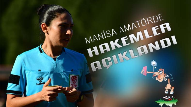 Manisa Amatör Ligde 32.Hafta Hakemleri Açıklandı