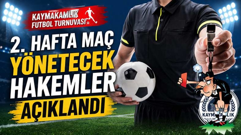 Turnuvada 2.Hafta Maç Yönetecek Hakemler Açıklandı