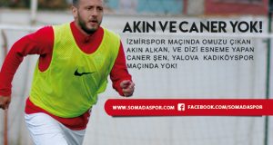 Akın ve Caner Yalova Kadıköyspor Maçında Yok!