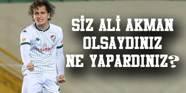 Bursaspor ve Ali Akman Gerçeği?