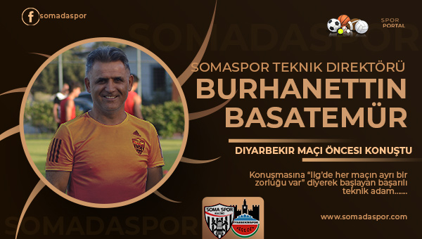 Basatemür, Diyarbekirspor Maçı Öncesi Konuştu