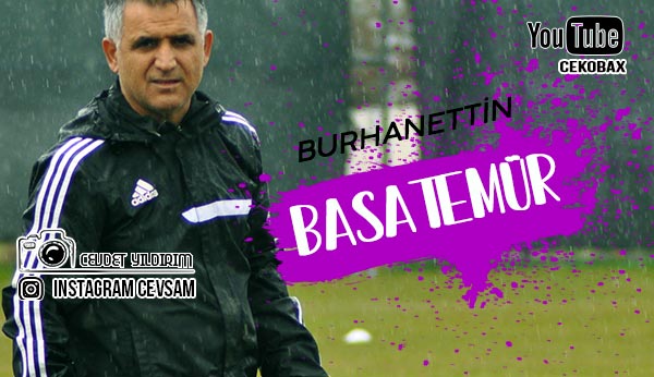 Basatemür: Bu İşi En Çok Hak Eden Biziz