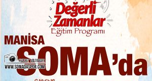 Değerli Zamanlar Projesi Soma’da Başlıyor