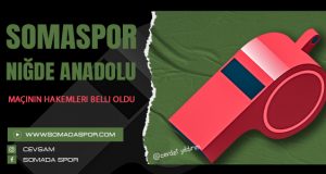 Somaspor-Niğdespor FK Maçının Hakemleri Belli Oldu.