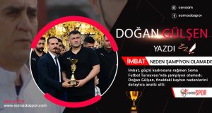 İmbat, Neden Şampiyon Olamadı? | Doğan Gülşen’in Köşe Yazısı