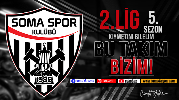 Kıymetini Bilelim: Bu Takım Somaspor!