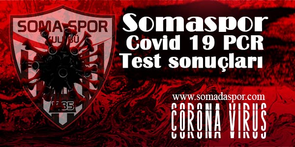 Somaspor’da Covid-19 Test Sonuçları Belli Oldu