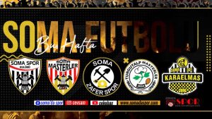 Soma Futbolunda Geçen Hafta Toplu Sonuçlar ve Bu Haftanın Maç Programları