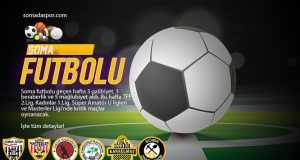 Soma Futbolunda Geçen Haftanın Karnesi ve Bu Haftanın Maç Programı