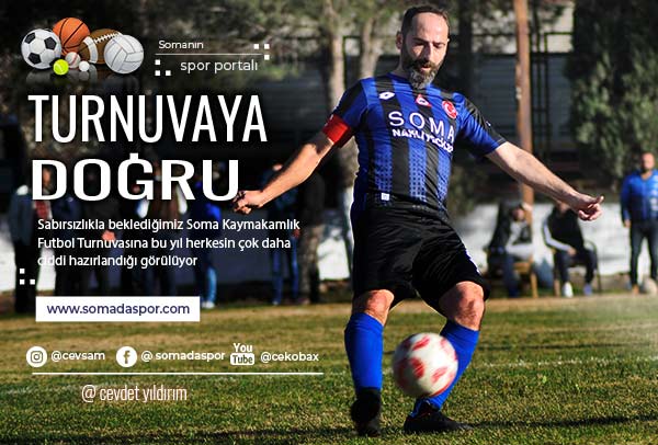 Soma Kaymakamlık Futbol Turnuvasına Doğru