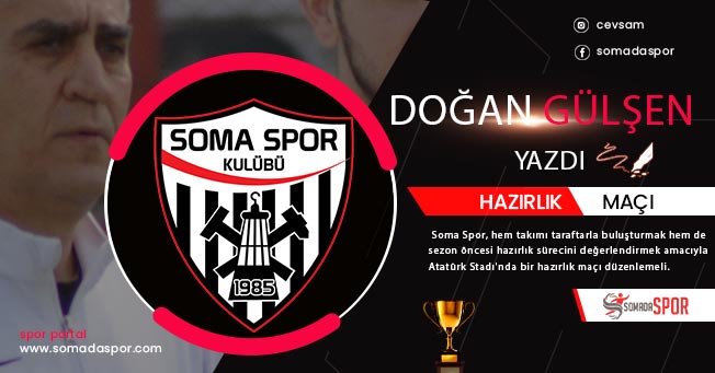 Somaspor, Sezon Öncesi Atatürk Stadı’nda Taraftarıyla Bütünleşmeli