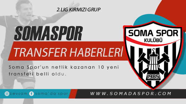 Soma Spor’un Netlik Kazanan 10 Yeni Transferi