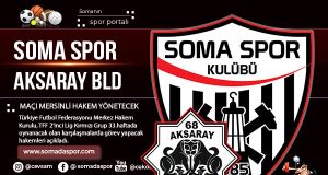 Somaspor-Aksaray Maçını Altunbakır Yönetecek