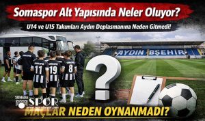 Somaspor Alt Yapısında Neler Oluyor, Aydın Deplasmanına Neden Gidilmedi