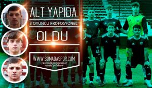 Somaspor Altyapısından 3 Oyuncu profosyonel Oldu