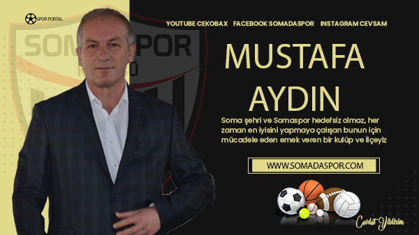 Somaspor Başkanı Mustafa Aydın’dan Önemli Açıklamalar