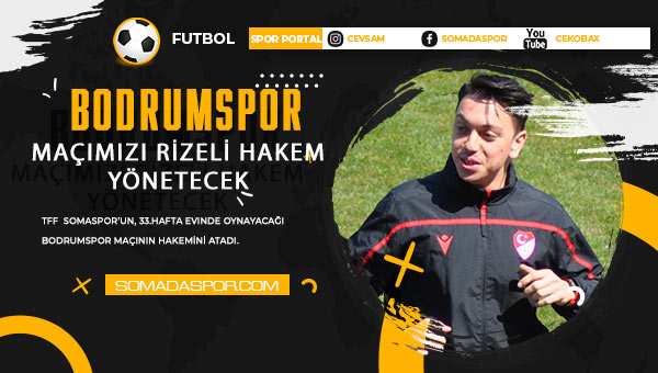 Somaspor Bodrumspor Maçına Rizeli Hakem