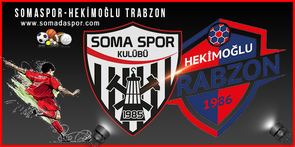 Somaspor, Hekimoğlu Trabzon Maç Önü