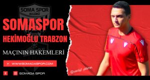 Somaspor Hekimoğlu Trabzon Maçının Hakemleri Açıklandı