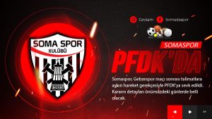 Somaspor PFDK’ya Sevk Edildi