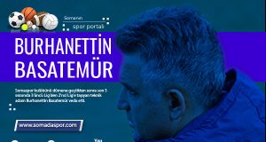 Somaspor’da Burhanettin Basatemür Veda Etti!