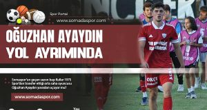 Somaspor’da Oğuzhan Ayaydın Yuvadan Uçuyor mu?