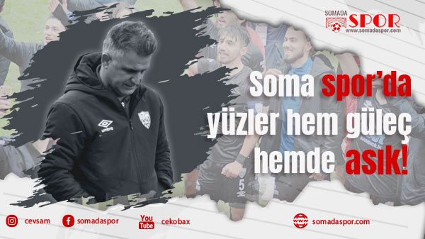 Somasporda, Yüzler Hem Gülüyor, Hem Asılıyor!