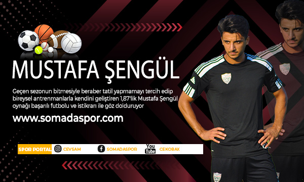 Somaspor’lu Mustafa Şengül Parıldıyor