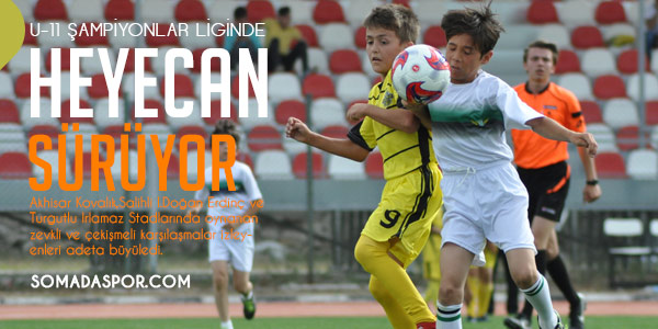 U-11’lerde: Zaferspor, Gölmarmaraspor ve T.M.Akhisarspor Galip..