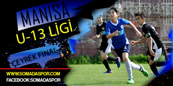 Manisa U-13 Ligi Çeyrek Final Maç Sonuçları
