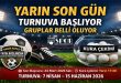 Yarın Son Gün, Turnuva Başlıyor Gruplar Belli Oluyor